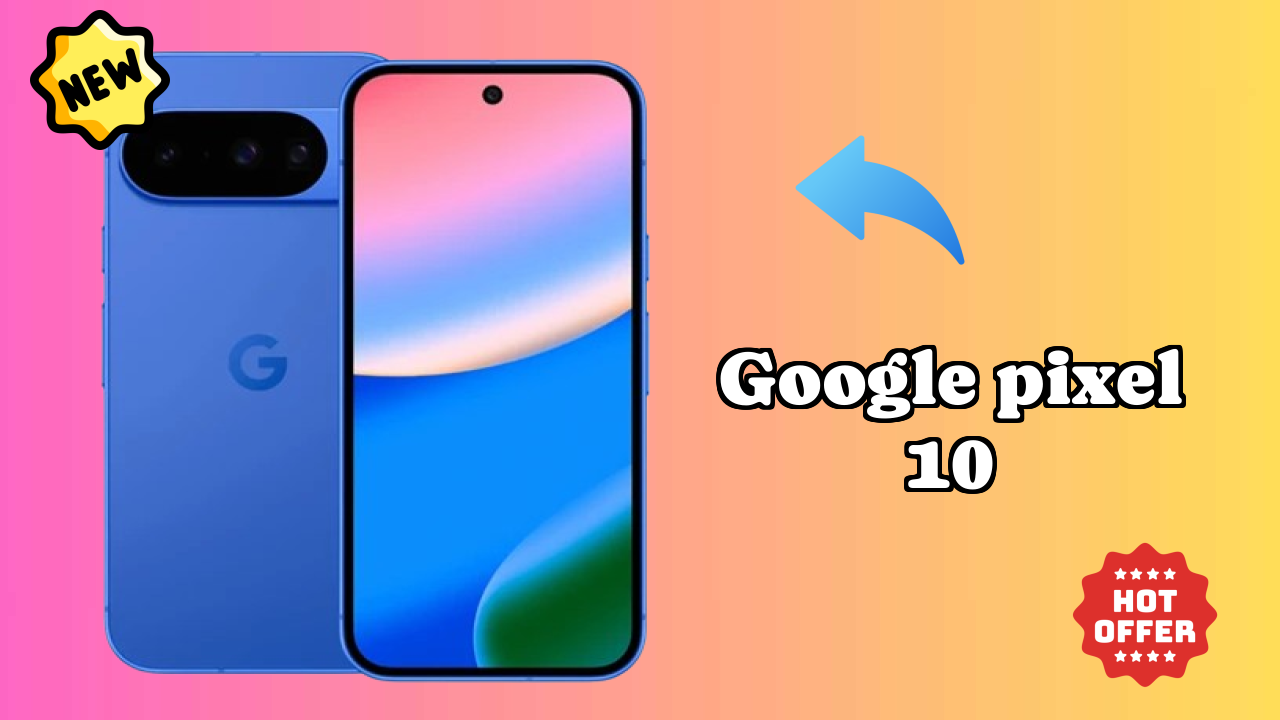Google Pixel 10 at ₹70,700 - Best Features Highlighted