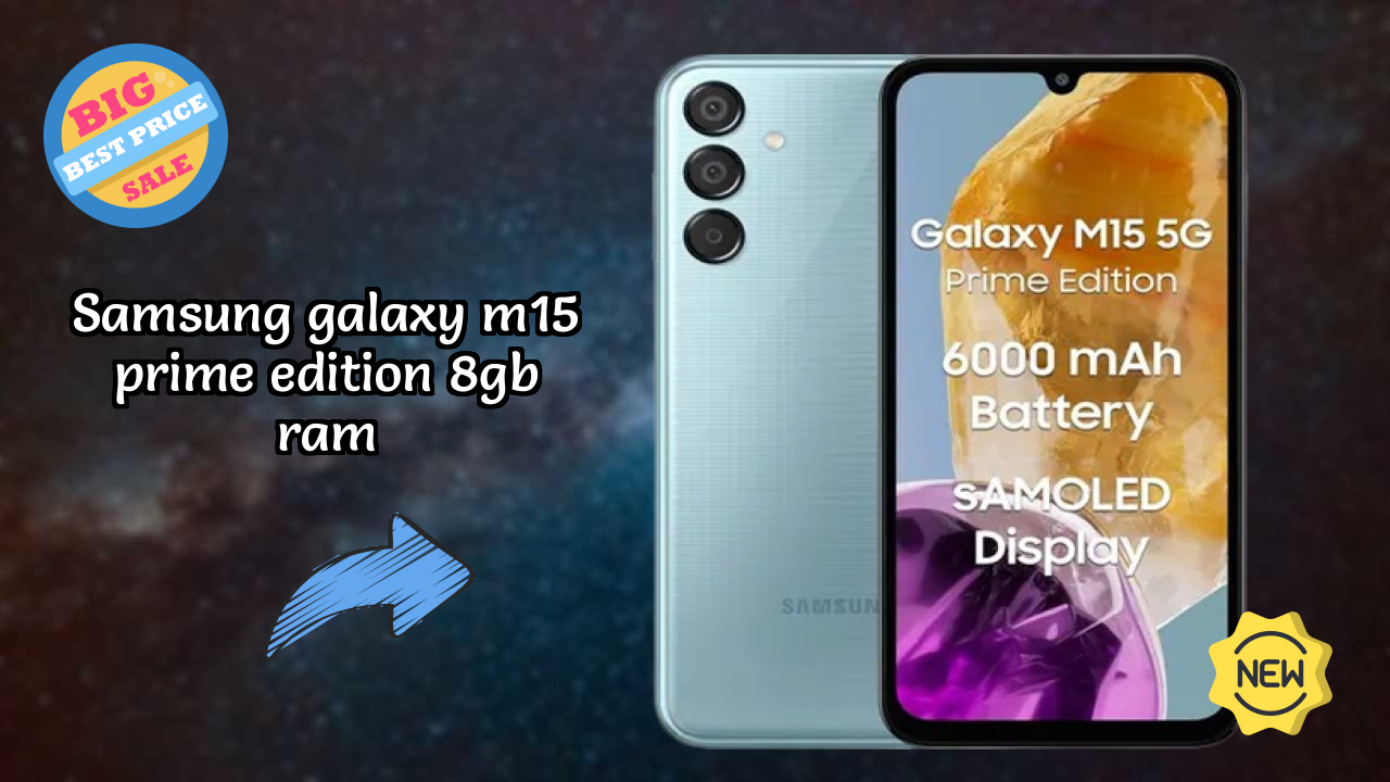 Samsung Galaxy M15 Prime Edition 8GB RAM Display Quality: Super AMOLED Review